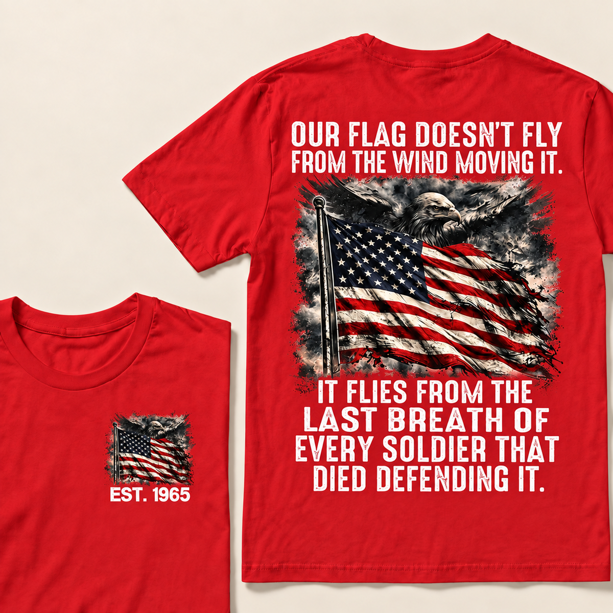 Our Flag Doesn't Fly From The Wind Moving It Custom Year Tops