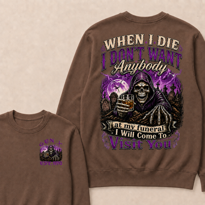 When I Die I Don't Want Anybody At My Funeral Custom Year Sweatshirt