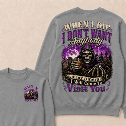 When I Die I Don't Want Anybody At My Funeral Custom Year Sweatshirt