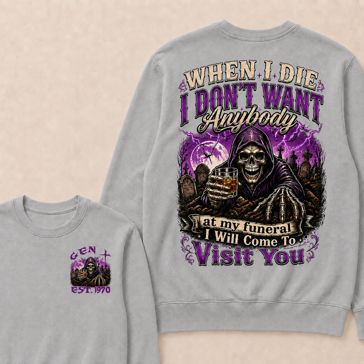 When I Die I Don't Want Anybody At My Funeral Custom Year Sweatshirt