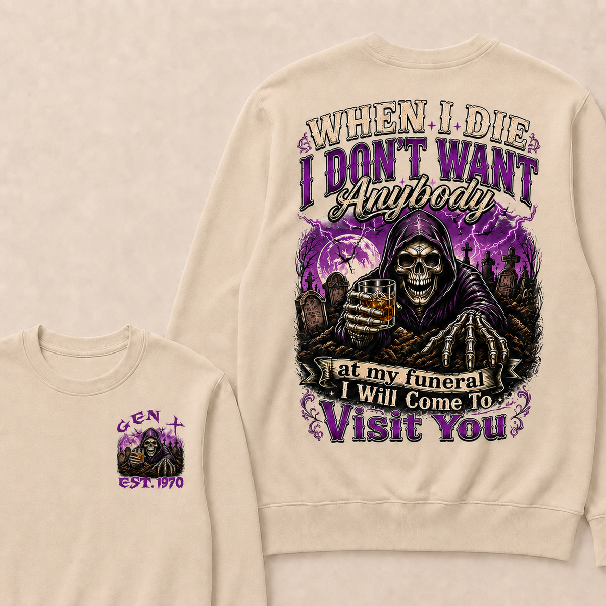 When I Die I Don't Want Anybody At My Funeral Custom Year Sweatshirt