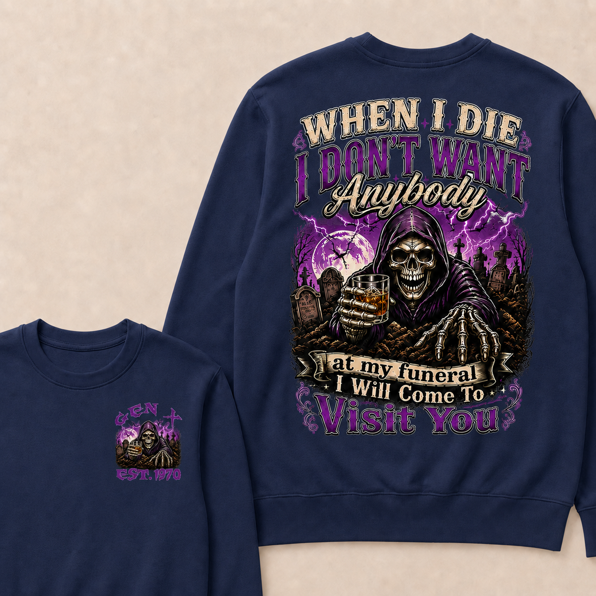 When I Die I Don't Want Anybody At My Funeral Custom Year Sweatshirt
