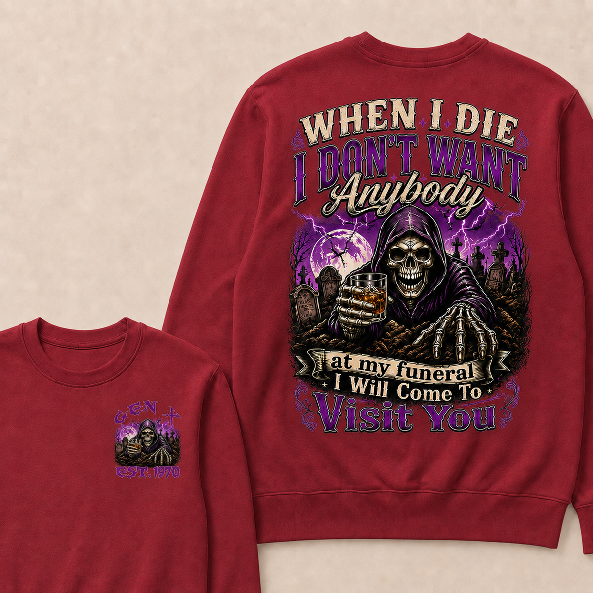 When I Die I Don't Want Anybody At My Funeral Custom Year Sweatshirt
