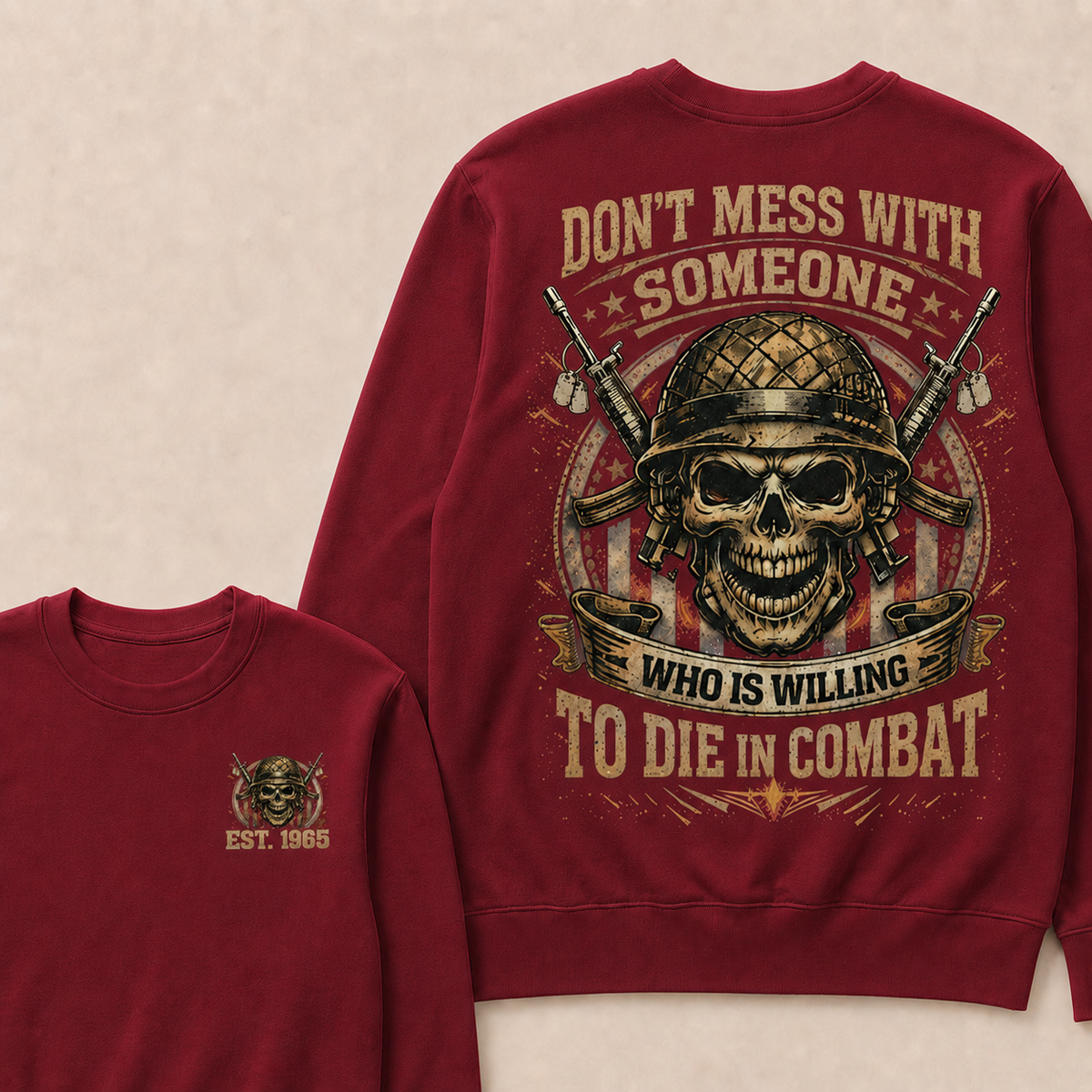 Don't Mess With Someone Who Is Willing To Die In Combat Custom Year Sweatshirt